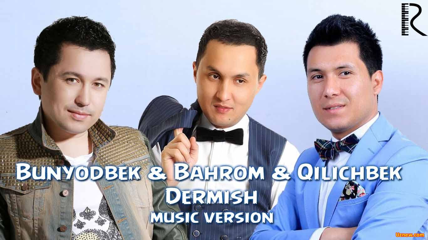 Bunyodbek Saidov & Bahrom Nazarov & Qilichbek Madaliyev - Dermish