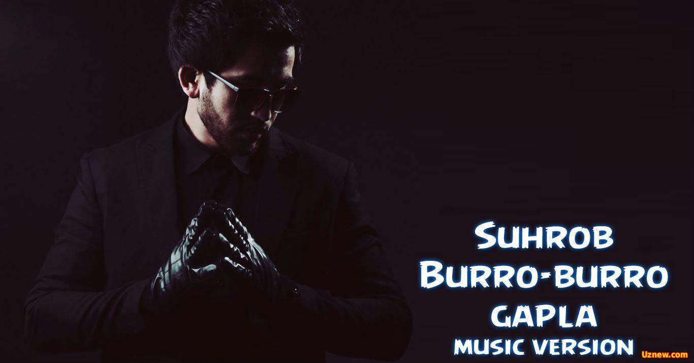 Suhrob - Burro-burro gapla (Official Music 2016)