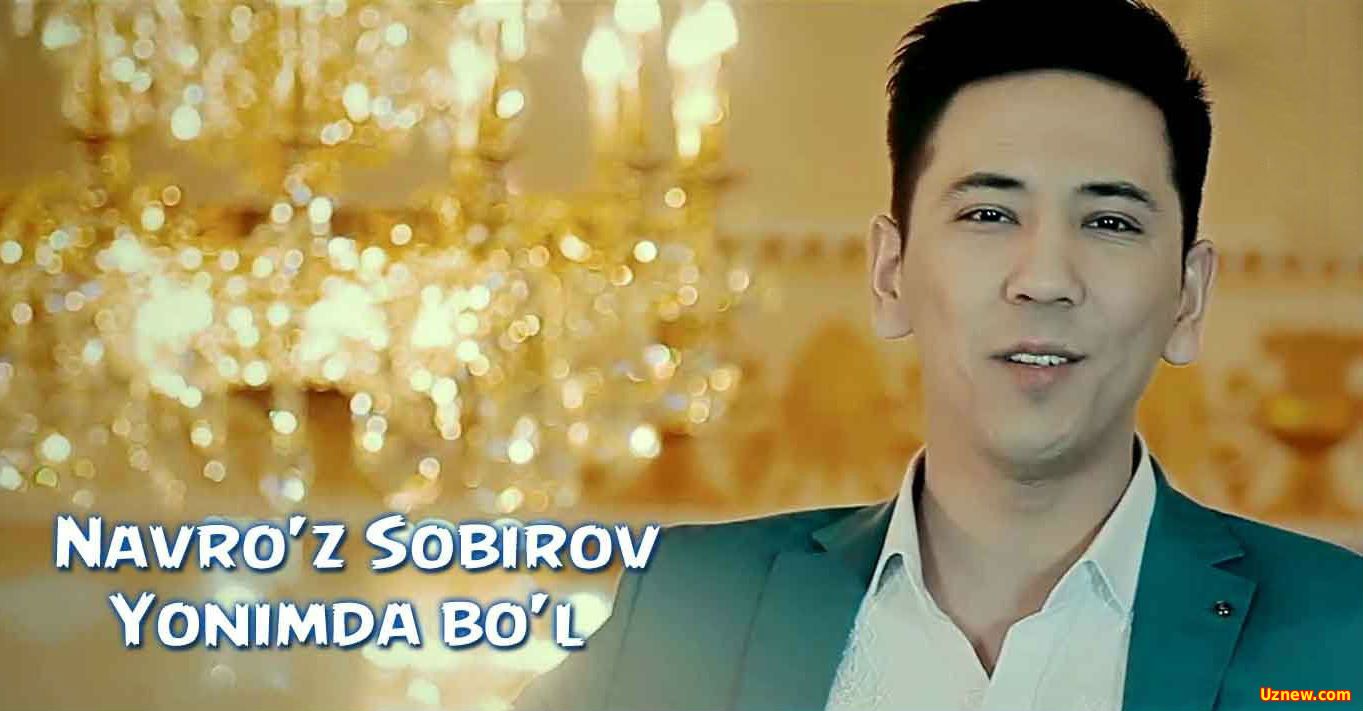 Navro'z Sobirov - Yonimda bo'l (Official Clip 2016)