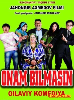 Onam bilmasin Yangi Uzbek Kino 2016