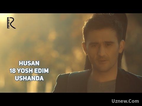 Husan - 18 yosh edim ushanda | Хусан - 18 ёш эдим ушанда