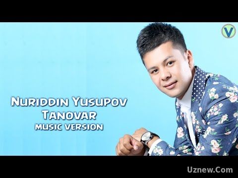 Nuriddin Yusupov - Tanovar | Нуриддин Юсупов - Тановар (music version) 2016