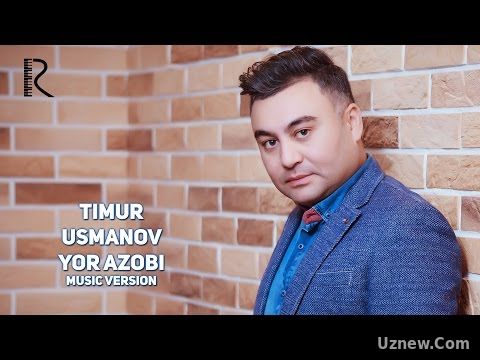 Timur Usmanov - Yor azobi | Тимур Усманов - Ёр азоби (music version)