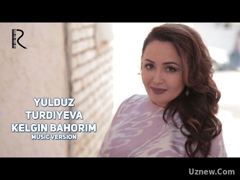 Yulduz Turdiyeva - Kelgin bahorim | Юлдуз Турдиева - Келгин бахорим (music version)