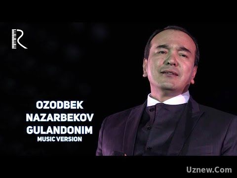 Ozodbek Nazarbekov - Gulandonim | Озодбек Назарбеков - Гуландоним (music version)