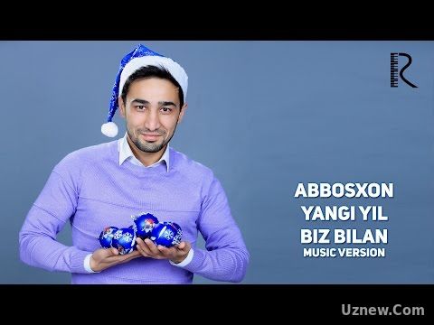 Abbosxon - Yangi yil biz bilan | Аббосхон - Янги йил биз билан (music version)