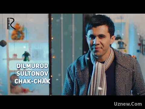 Dilmurod Sultonov - Chak-chak | Дилмурод Султонов - Чак-чак