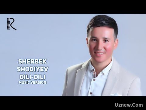 Sherbek Shodiyev - Dili-dili | Шербек Шодиев - Дили-дили (music version)