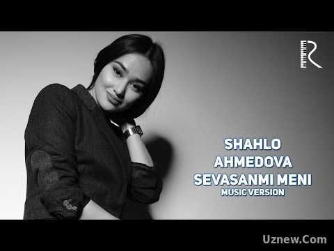 Shahlo Ahmedova - Sevasanmi meni | Шахло Ахмедова - Севасанми мени (music version)