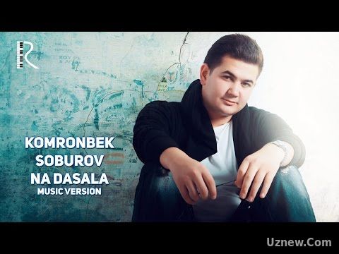 Komronbek Soburov - Na dasala | Комронбек Собуров - На дасала (music version)