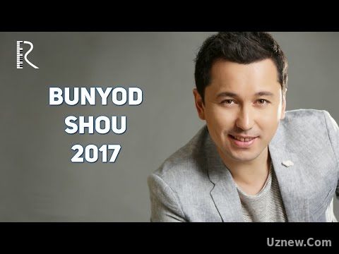 Bunyod Shou 2017 | Бунёд ШОУ 2017