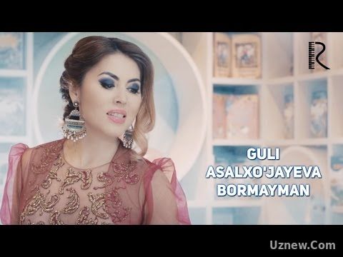 Guli Asalxo'jayeva - Bormayman | Гули Асалхужаева - Бормайман