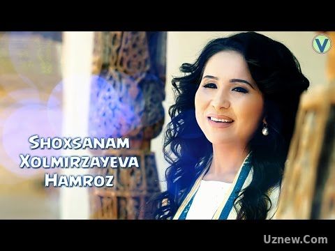 Shoxsanam Xolmirzayeva - Hamroz | Шохсанам Холмирзаева - Хамроз