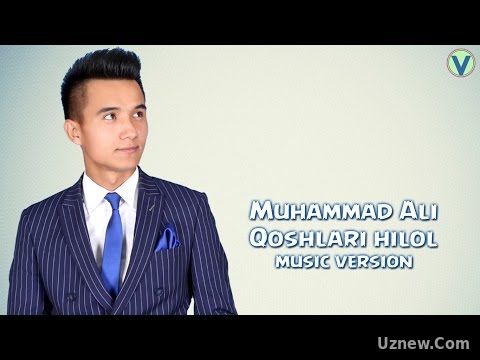 Muhammad Ali - Qoshlari hilol | Мухаммад Али - Кошлари хилол (music version) 2017