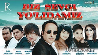 Biz sevgi yo'lidamiz (treyler) | Биз севги йулидамиз (трейлер)