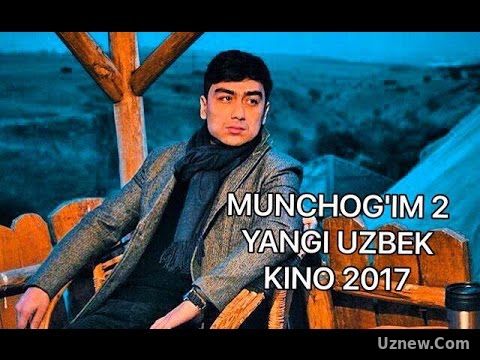 MUNCHOG'IM 2 YANGI UZBEK KINO 2017