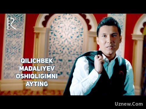 Qilichbek Madaliyev - Oshiqligimni ayting | Киличбек Мадалиев - Ошиклигимни айтинг