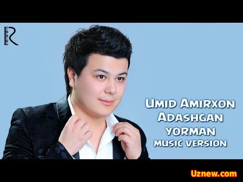 UMID AMIRXON - ADASHGAN YORMAN | УМИД АМИРХОН - АДАШГАН ЁРМАН (MUSIC VERSION)