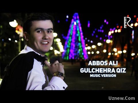 Abbos Ali - Gulchehra qiz | Аббос Али - Гулчехра киз (music version)