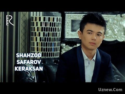 Shahzod Safarov - Keraksan | Шахзод Сафаров - Кераксан