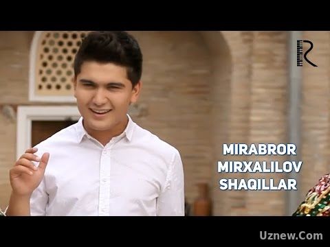 Mirabror Mirxalilov - Shaqillar | Мираброр Мирхалилов - Шакиллар