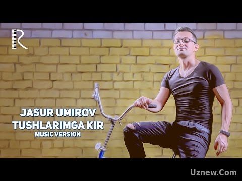 Jasur Umirov - Tushlarimga kir | Жасур Умиров - Тушларимга кир (music version)