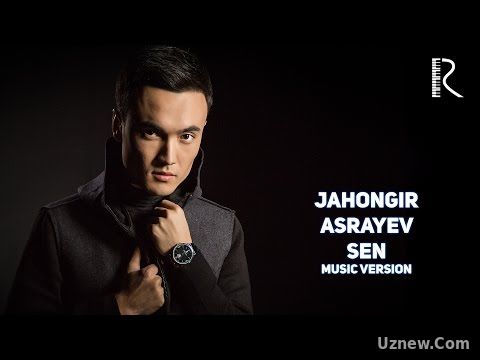 Jahongir Asrayev - Sen | Жахонгир Асраев - Сен (music version)