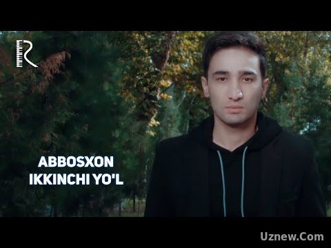 Abbosxon - Ikkinchi yo'l | Аббосхон - Иккинчи йул