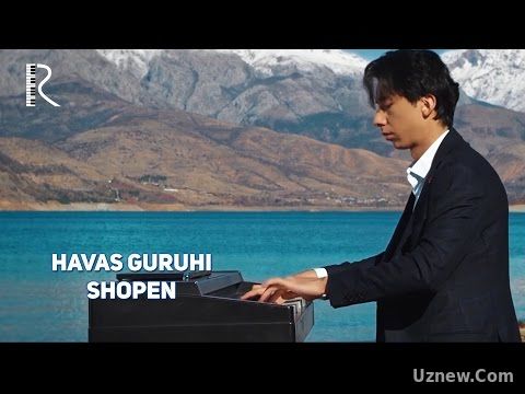 Havas guruhi - Shopen | Хавас гурухи - Шопен