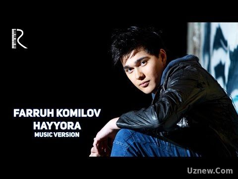 Farruh Komilov - Hayyora | Фаррух Комилов - Хайёра (music version)