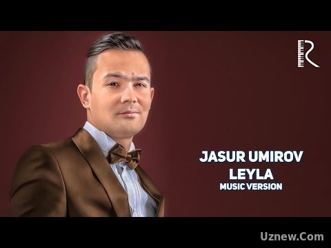 Jasur Umirov - Leyla | Жасур Умиров - Лейла (music version)