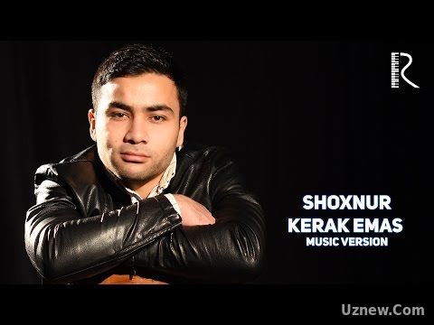 Shoxnur - Kerak emas | Шохнур - Керак эмас (music version)