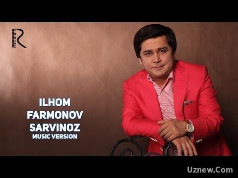 Ilhom Farmonov - Sarvinoz | Илхом Фармонов - Сарвиноз (music version)