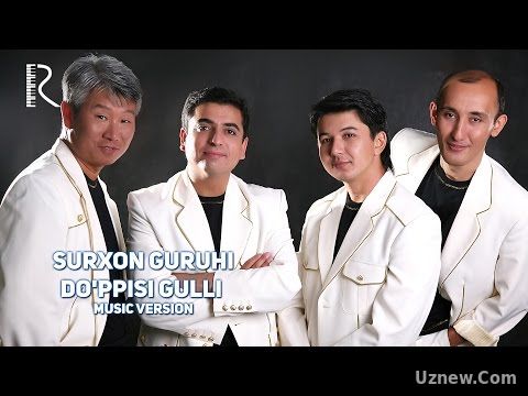 Surxon guruhi - Do'ppisi gulli | Сурхон гурухи - Дупписи гулли (music version)