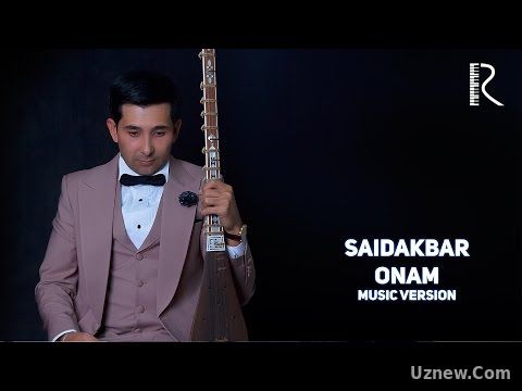 Saidakbar - Onam | Саидакбар - Онам (music version)