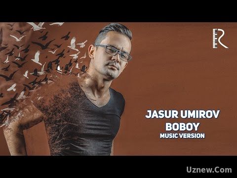 Jasur Umirov - Boboy | Жасур Умиров - Бобой (music version)