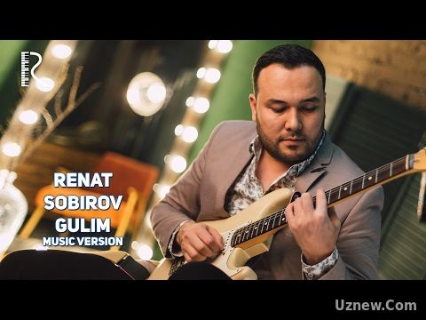 Renat Sobirov - Gulim | Ренат Собиров - Гулим (music version)