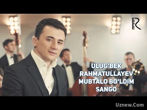 Ulug'bek Rahmatullayev - Mubtalo bo'ldim sango | Улугбек - Мубтало булдим санго