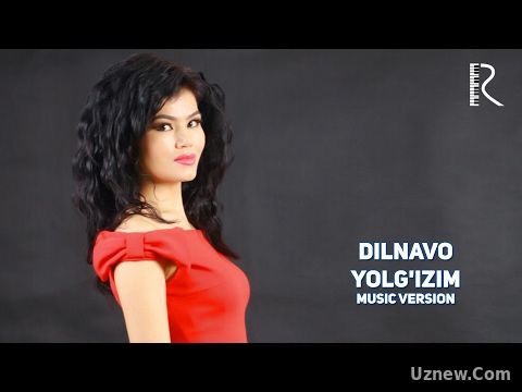 Dilnavo - Yolg'izim | Дилнаво - Ёлгизим (music version)