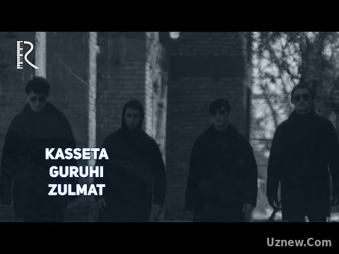 Kasseta guruhi - Zulmat | Кассета гурухи - Зулмат