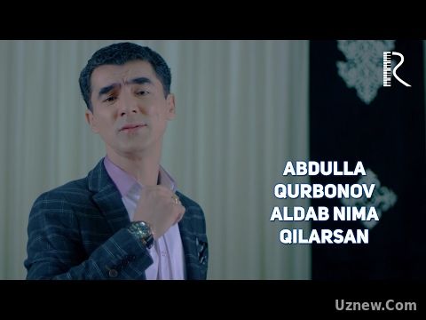 Abdulla Qurbonov - Aldab nima qilarsan | Абдулла Курбонов - Алдаб нима киларсан