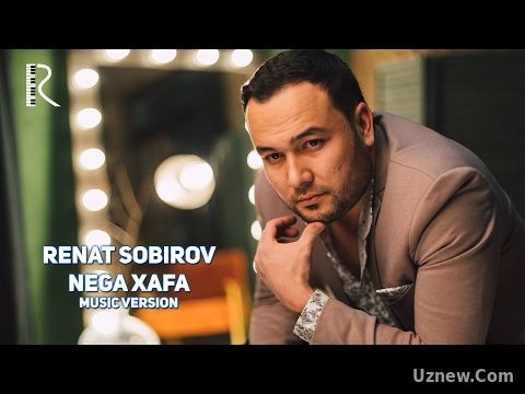 Renat Sobirov - Nega hafa | Ренат Собиров - Нега хафа (music version)