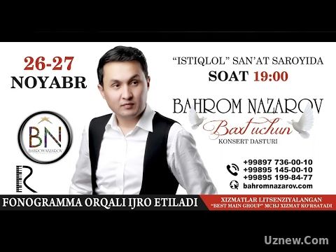 Bahrom Nazarov - Baxt uchun nomli konsert dasturi 2016