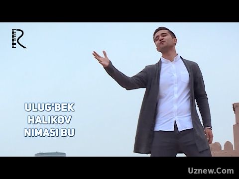 Ulug'bek Halikov - Nimasi bu | Улугбек Халиков - Нимаси бу