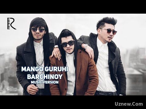 Mango guruhi - Barchinoy | Манго гурухи - Барчиной (music version)