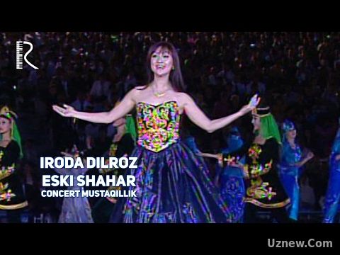 Iroda Dilroz - Eski shahar | Ирода Дилроз - Эски шахар (concert mustaqillik )