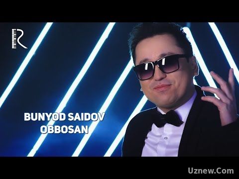 Bunyod Saidov - Obbosan | Бунёдбек Саидов - Оббосан