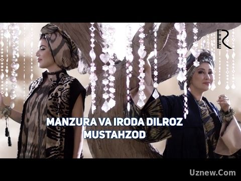 Manzura va Iroda Dilroz - Mustahzod | Манзура ва Ирода - Мустахзод