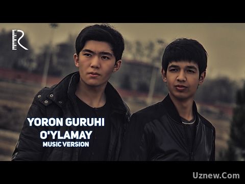 Yoron guruhi - O'ylamay | Ёрон гурухи - Уйламай (music version)