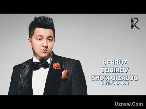 Behruz Tohirov - Sho'x qizaloq | Бехруз Тохиров - Шух кизлар (music version)